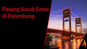 pasang susuk emas di palembang