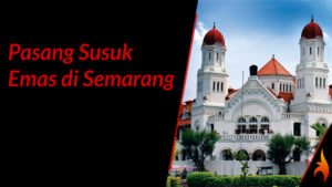 pasang susuk emas di semarang