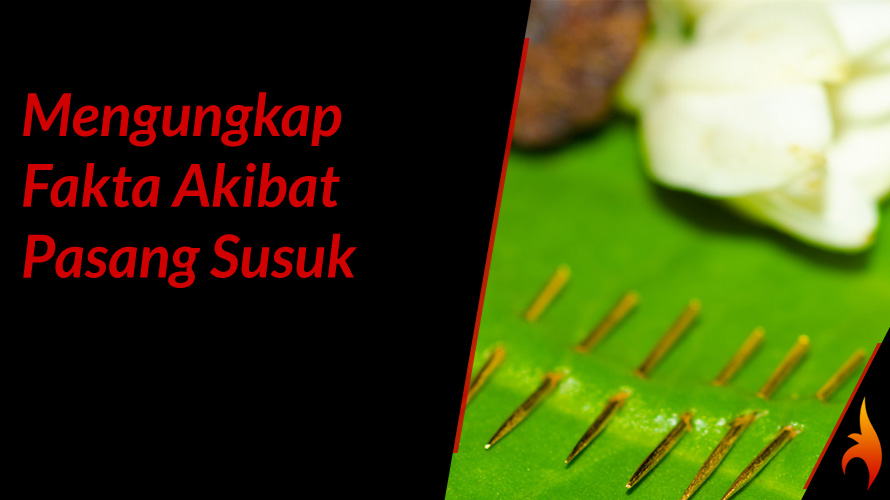 akibat pasang susuk