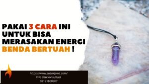 3 cara merasakan energi benda bertuah untuk orang awam